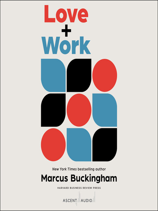 Title details for Love + Work by Marcus Buckingham - Available